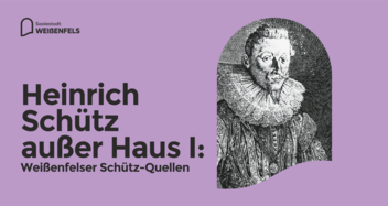 Heinrich-Schütz-Haus Weißenfels | Sonderführung: Weißenfelser Schütz-Quellen